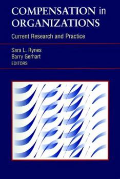 Hardcover Compensation in Organizations: Current Research and Practice Book
