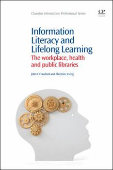 Paperback Information Literacy and Lifelong Learning: Policy Issues, the Workplace, Health and Public Libraries Book