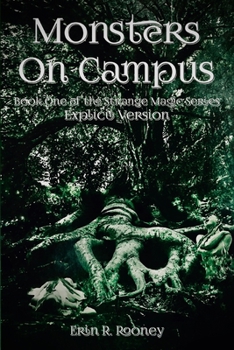 Paperback Monsters On Campus: Book One of the Strange Magic Series - Explicit Version Book