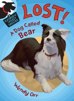 LOST! A Dog Called Bear - Book #1 of the Rainbow Street Shelter