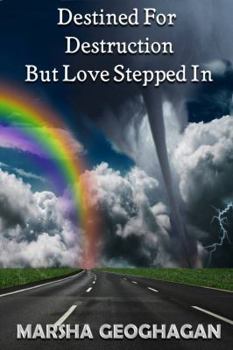 Paperback Destined For Destruction but Love Stepped In Book