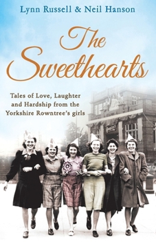 Paperback The Sweethearts: Tales of love, laughter and hardship from the Yorkshire Rowntree's girls Book