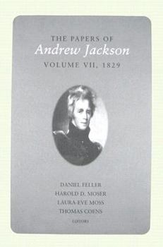 Hardcover The Papers of Andrew Jackson, Volume 7, 1829: Volume 7 Book