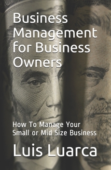 Paperback Business Management for Business Owners: How To Manage Your Small or Mid Size Business Book