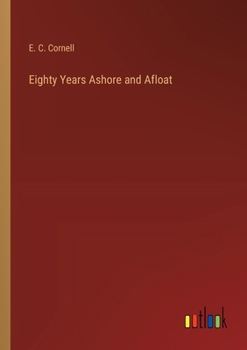 Paperback Eighty Years Ashore and Afloat Book