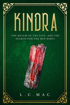 Paperback Kindra, The Realm Of The Faye, And The Search For The Red Beryl Book