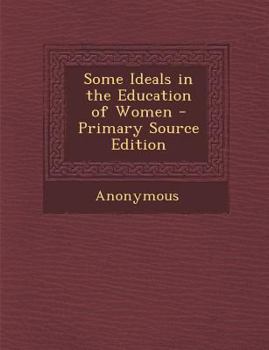 Paperback Some Ideals in the Education of Women Book