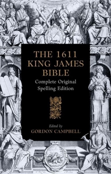 Paperback The 1611 King James Bible: Complete Original Spelling Edition Book