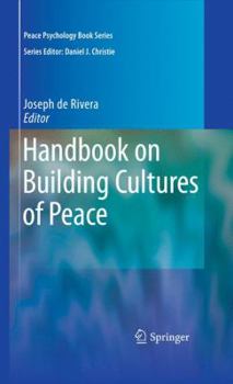 Handbook on Building Cultures of Peace (Peace Psychology Book Series) - Book  of the Peace Psychology Book Series
