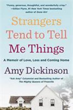 Paperback Strangers Tend to Tell Me Things: A Memoir of Love, Loss, and Coming Home Book