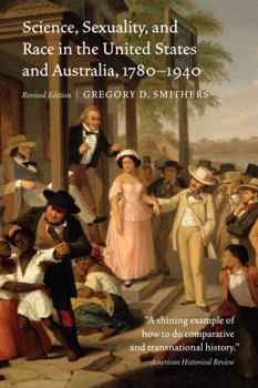 Paperback Science, Sexuality, and Race in the United States and Australia, 1780-1940 Book