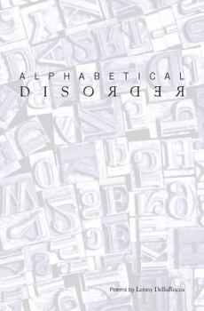 Paperback Alphabetical Disorder: Poems by Lenny DellaRocca Book