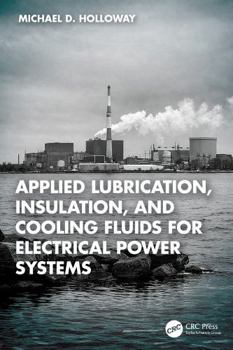 Hardcover Applied Lubrication, Insulation, and Cooling Fluids for Electrical Power Systems Book