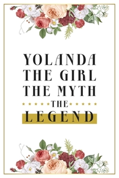 Paperback Yolanda The Girl The Myth The Legend: Lined Notebook / Journal Gift, 120 Pages, 6x9, Matte Finish, Soft Cover Book