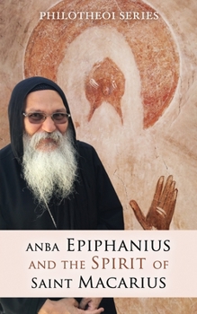 Paperback Anba Epiphanius and the Spirit of Saint Macarius Book