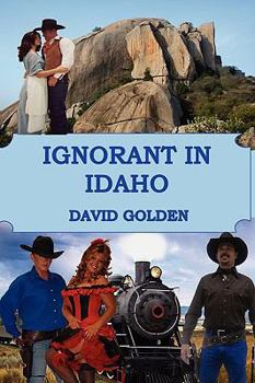 Paperback Ignorant in Idaho Book