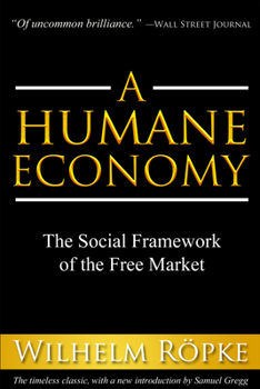 Paperback A Humane Economy: The Social Framework of the Free Market Book