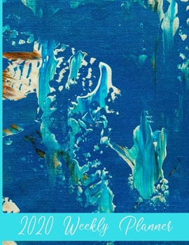 2020 Weekly Planner: Daily Weekly Dated Planner 2020 Planning Agenda