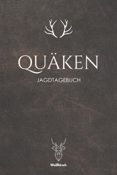 Paperback Quäken: A5 Jagdtagebuch [German] Book