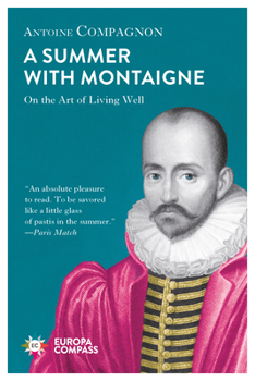 Paperback A Summer with Montaigne: On the Art of Living Well Book