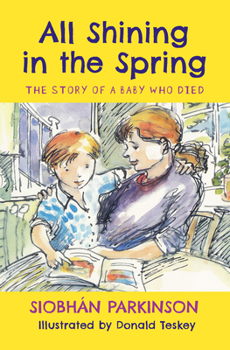 Hardcover All Shining in the Spring: The Story of a Baby Who Died Book