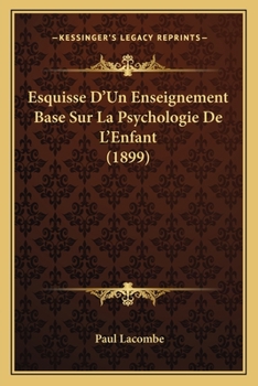 Paperback Esquisse D'Un Enseignement Base Sur La Psychologie De L'Enfant (1899) [French] Book