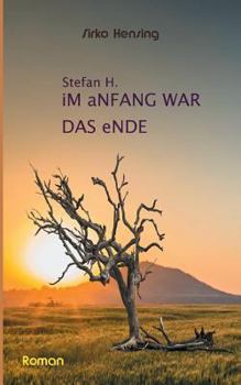 Paperback Sefan H. Im Anfang war das Ende [German] Book