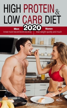 Paperback High Protein & Low Carb Diet: Women - Lose Weight Quickly and Much, Men - Increase Muscle Mass and Become Very Strong Book
