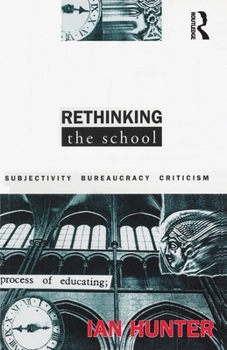 Paperback Rethinking the School: Subjectivity, bureaucracy, criticism Book