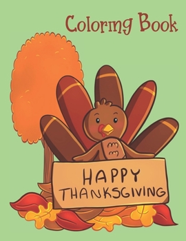 Paperback Happy Thanksgiving - Coloring Book: Thanksgiving Books For Toddlers Book