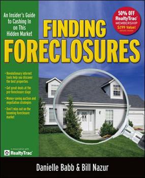 Paperback Finding Foreclosures: An Insider's Guide to Cashing in on This Hidden Market Book