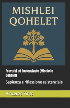Proverbi ed Eccleasiaste (Mishlei e Qohelet): Sapienza e riflessione esistenziale (Tanakhica) (Italian Edition)