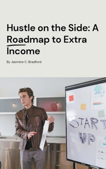 Paperback Hustle on the Side: A Roadmap to Extra Income Book