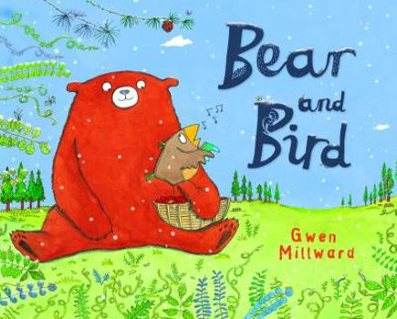 Hardcover Bear and Bird. Gwen Millward Book