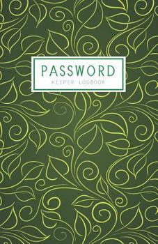 Paperback Password Keeper Logbook: Green Leaves Internet Password Keeper Notebook Book