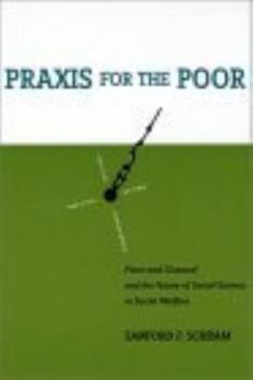 Hardcover PRAXIS for the Poor: Piven and Cloward and the Future of Social Science in Social Welfare Book