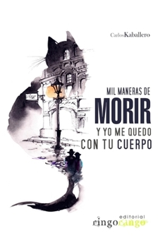 Paperback Mil maneras de morir y yo me quedo con tu cuerpo [Spanish] Book
