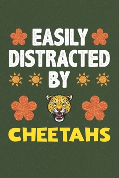 Easily Distracted By Cheetahs: Cheetahs Lovers Funny Gifts Dot Grid Journal Notebook 6x9 120 Pages