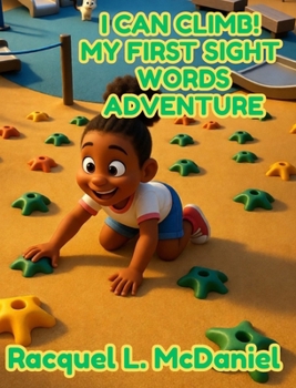 Hardcover I Can Climb! My First Sight Words Adventure Book