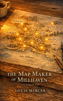 Paperback The Map Maker Of Millhaven Book