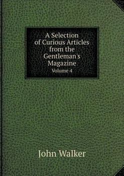 Paperback A Selection of Curious Articles from the Gentleman's Magazine Volume 4 Book