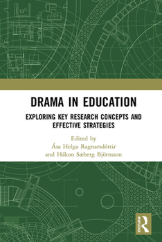 Hardcover Drama in Education: Exploring Key Research Concepts and Effective Strategies Book