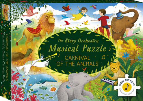 Misc. The Story Orchestra: Carnival of the Animals: Musical Puzzle: Press the Note to Hear Saint-Saëns' Music [With Poster] Book