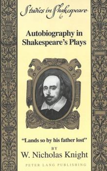 Paperback Autobiography in Shakespeare's Plays: «Lands So by His Father Lost» Book