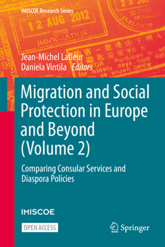 Hardcover Migration and Social Protection in Europe and Beyond (Volume 2): Comparing Consular Services and Diaspora Policies Book
