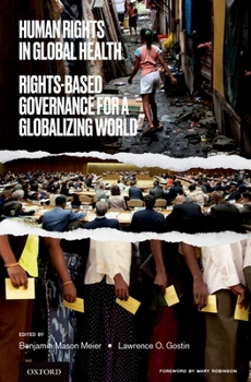 Hardcover Human Rights in Global Health: Rights-Based Governance for a Globalizing World Book