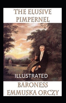 Paperback The Elusive Pimpernel ILLUSTRATED Book