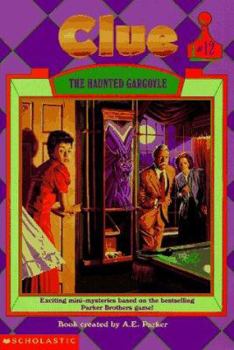 The Haunted Gargoyle (Clue, #12) - Book #12 of the Clue