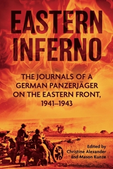Mass Market Paperback Eastern Inferno: The Journals of a German Panzerjäger on the Eastern Front, 1941-43 Book