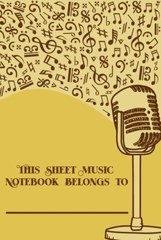 Paperback This Sheet Music Notebook Belongs To: DIN-A5 sheet music book with 100 pages of empty staves for composers and music students to note music and melodi Book